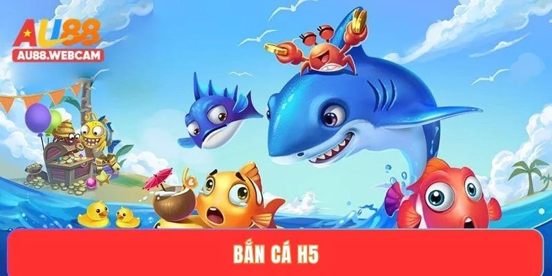Bắn cá H5 - Game giải trí hấp dẫn đổi thưởng cực cao 2025