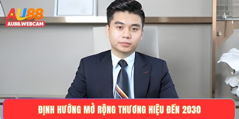 Định hướng mở rộng thương hiệu đến 2030