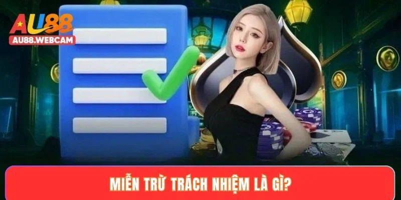 Miễn trừ trách nhiệm là gì?