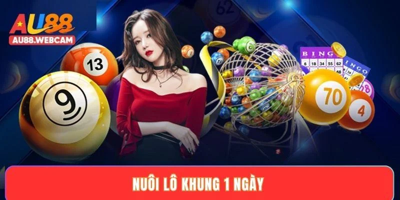 Phương pháp nuôi lô khung 1 ngày chuẩn xác từ cao thủ lâu năm