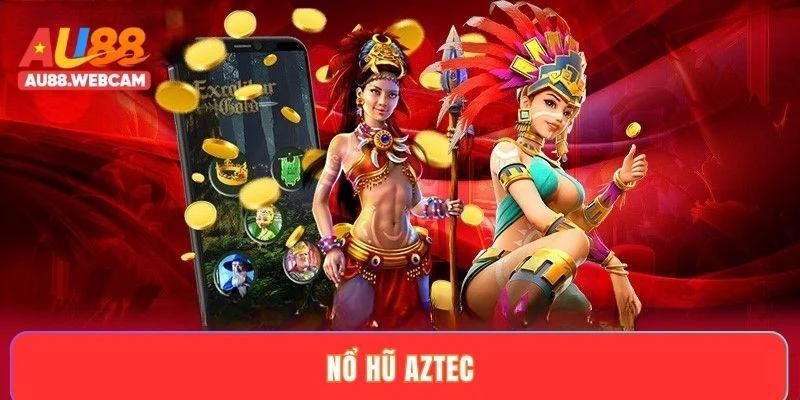 Nổ hũ Aztec - Bật mí mẹo săn jackpot hiệu quả nhất 2025